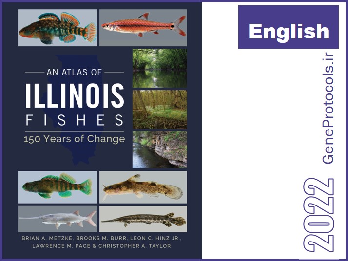 اطلس ماهی های ایلینوی: 150 سال تغییر An Atlas of Illinois Fishes: 150 Years of Change