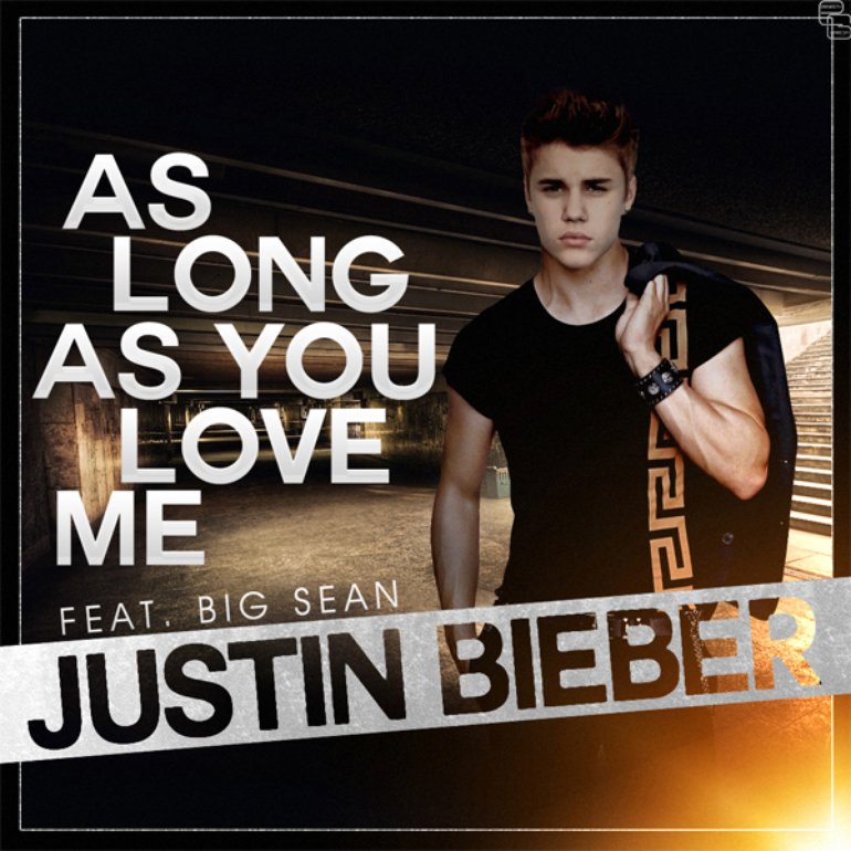 Love me джастин. Джастин Бибер as long as you Love me. As long as you Love me Justin Bieber feat. Big Sean. Джастина Бибера as long as you. Love me Justin Bieber обложка.
