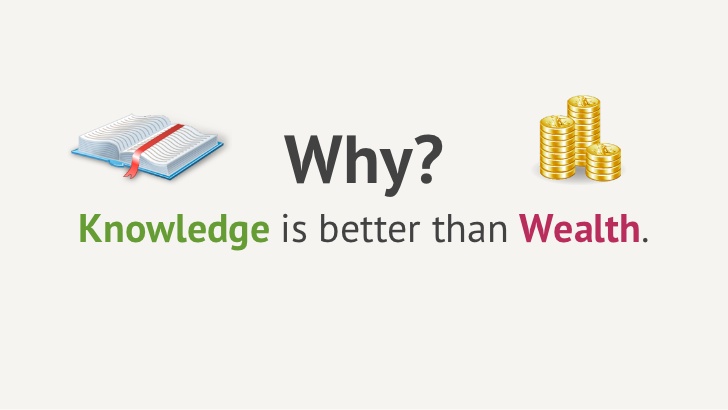 knowledge is better than wealth