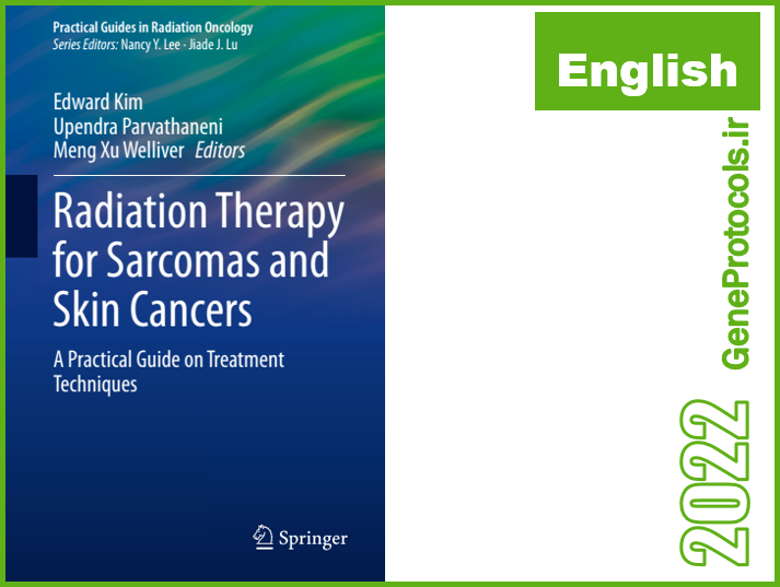 پرتودرمانی برای سارکوم و سرطان پوست - راهنمای عملی تکنیک های درمان Radiation Therapy for Sarcomas and Skin Cancers_ A Practical Guide on Treatment Techniques