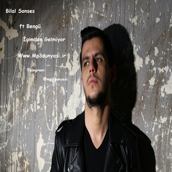 Bilal Sonses ft Bengü-İçimden Gelmiyor 2019