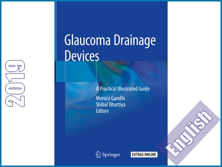 ابزارهای تخلیه گلوکوم- راهنمای تصویری کاربردی  Glaucoma Drainage Devices: A Practical Illustrated Guide