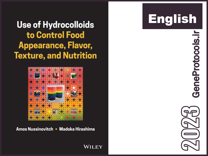 استفاده از هیدروکلوئیدها برای کنترل ظاهر، طعم، بافت و ارزش تغذیه ای غذا Use of Hydrocolloids to Control Food Appearance, Flavor, Texture, and Nutrition