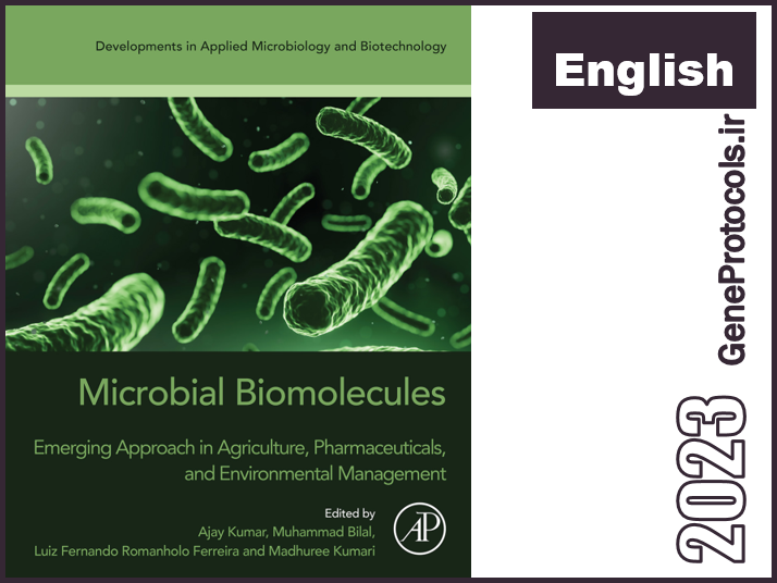 بیومولکول‌های میکروبی - رویکردی نوظهور در کشاورزی، داروسازی و مدیریت زیست‌محیطی Microbial Biomolecules- Emerging Approach in Agriculture, Pharmaceuticals, and Environmental Management