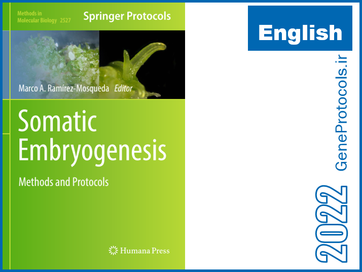 جنین زایی سوماتیک - روشها و پروتکل ها Somatic Embryogenesis_ Methods and Protocols