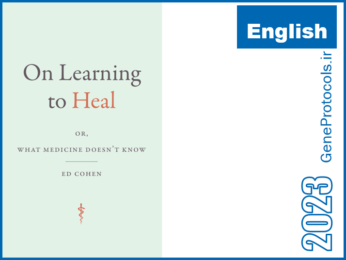 درباب یادگیری شفا دادن- یا آنچه که پزشکی نمی داند On Learning to Heal_ or, What Medicine Doesn't Know