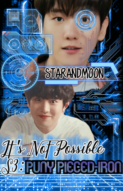 It’s Not Possible S3: Puny Pieced-Iron EXO Ver