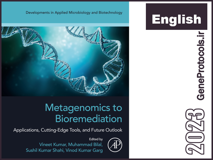 متاژنومیکس برای اصلاحات زیستی: برنامه های کاربردی، ابزارهای پیشرفته و چشم انداز آینده Metagenomics to Bioremediation: Applications, Cutting Edge Tools, and Future Outlook