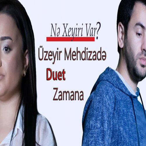 دانلود آهنگ Uzeyir Mehdizade & Zamana بنام Ne Xeyiri Var
