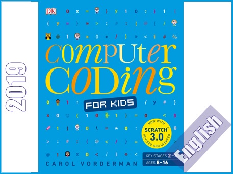 برنامه نویسی کامپیوتری برای کودکان: یک راهنمای تصویری منحصر به فرد از ابتدا تا ساخت بازی  Computer Coding For Kids: A Unique Step-By-Step Visual Guide, From Binary Code To Building Games