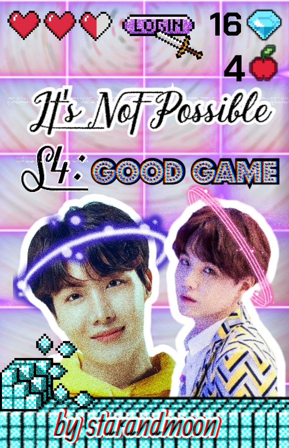 It’s Not Possible S4: Good Game BTS Ver