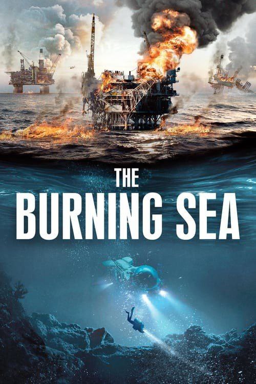 دانلود فیلم دریای سوزان با دوبله فارسی The Burning Sea 2021 WEB-DL