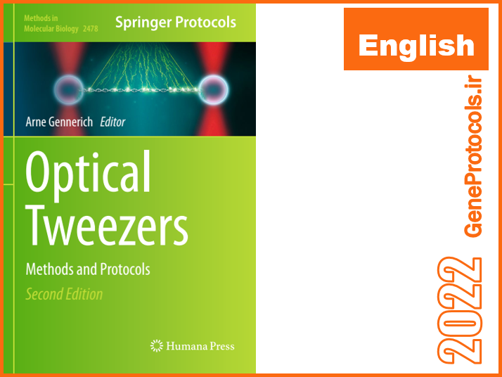 انبرک های نوری- روشها و پروتکل ها Optical Tweezers_ Methods and Protocols