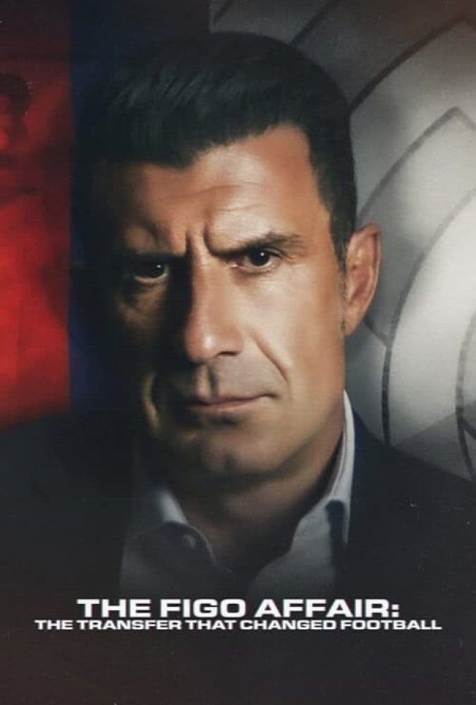 دانلود مستند The Figo Affair: The Transfer that Changed Football 2022