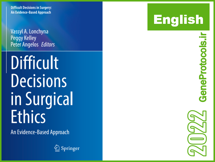 تصمیمات دشوار در اخلاق جراحی_ رویکرد مبتنی بر شواهد Difficult Decisions in Surgical Ethics_ An Evidence-Based Approach