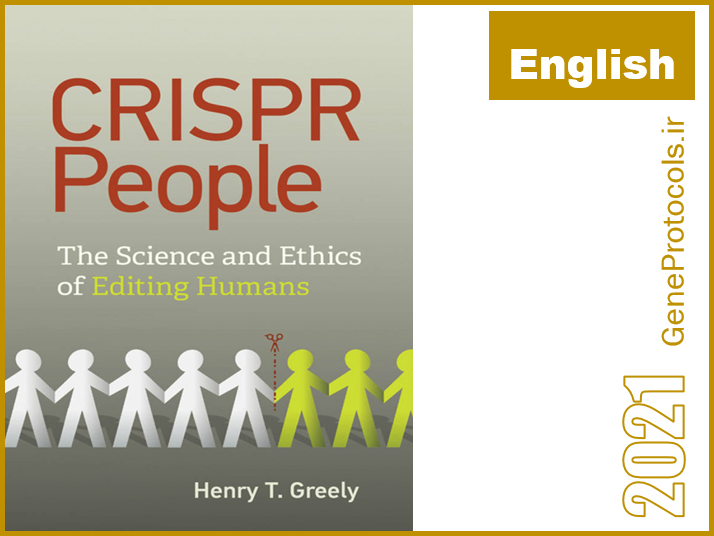 کریسپر در انسان- مباحث علمی و اخلاقی ویرایش ژنوم انسان CRISPR People_ The Science and Ethics of Editing Humans