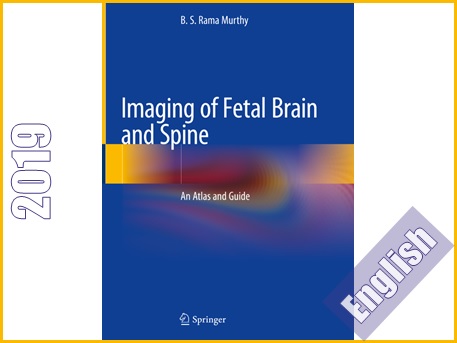 اطلس و راهنمای تصویربرداری از مغز و نخاع جنین  Imaging of Fetal Brain and Spine: An Atlas and Guide