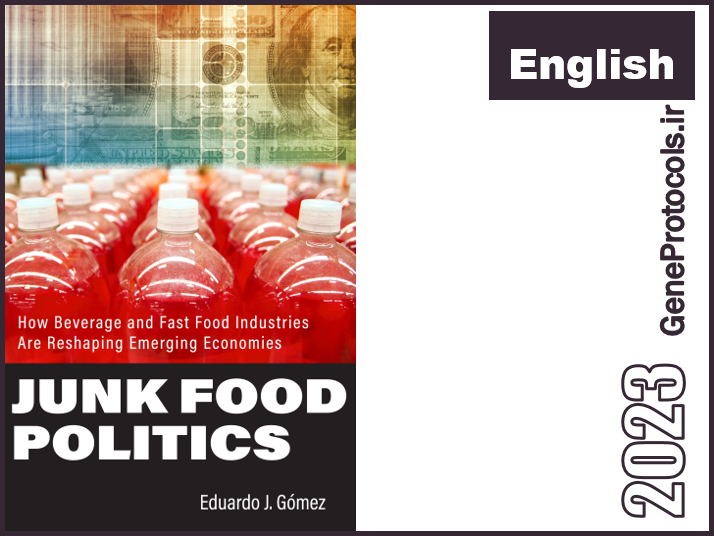 سیاست غذای آشغال: چگونه صنایع نوشیدنی و فست فود در حال تغییر شکل دادن به اقتصادهای نوظهور هستند Junk Food Politics: How Beverage and Fast Food Industries Are Reshaping Emerging Economies