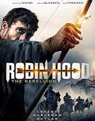 دانلود فیلم رابین هود شورش Robin Hood The Rebellion 2018