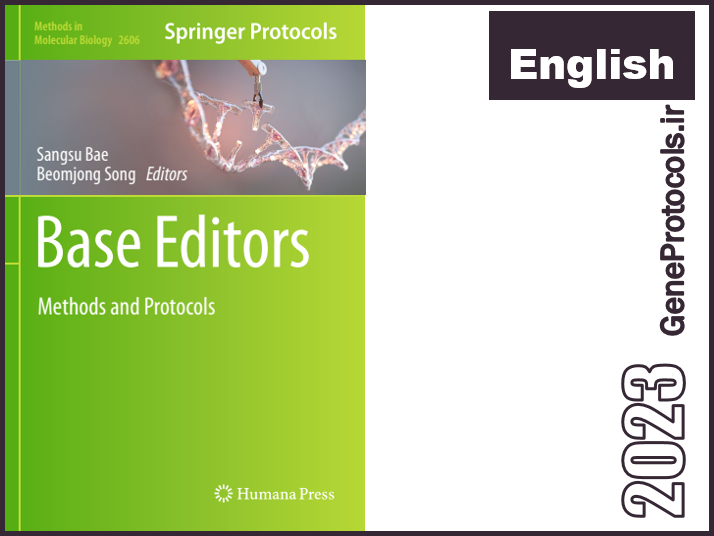 ویرایشگرهای بازها - روشها و پروتکل ها Base Editors_ Methods and Protocols