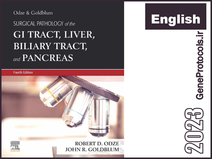 آسیب شناسی جراحی دستگاه گوارش، کبد، مجاری صفراوی و پانکراس Odze and Goldblum Surgical Pathology Of The Gi Tract, Liver, Biliary Tract, And Pancreas